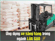 Ứng Dụng Xe Nâng Trong Ngành Lúa Gạo